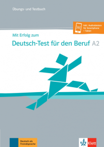 Mit Erfolg zum Deutsch-Test für den Beruf A2 Übungs- und Testbuch + Online